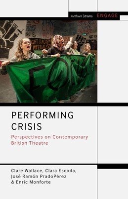 Crisis, Representation and Resilience: Perspectives on Contemporary British Theatre (Wallace Clare)(Pevná vazba)