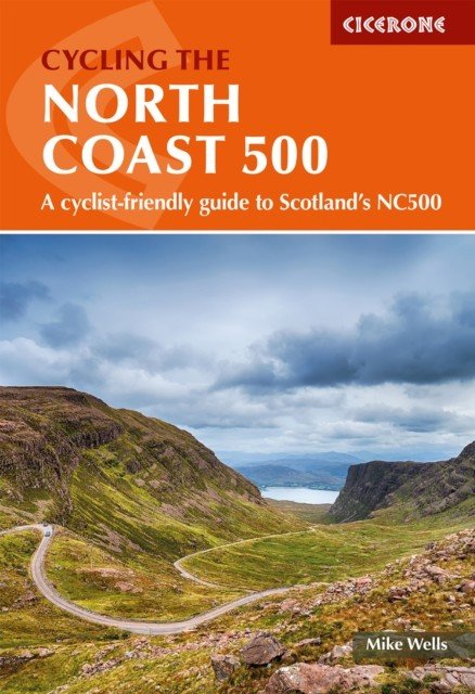 Cycling the North Coast 500 - A cyclist-friendly guide to Scotland's NC500 (Wells Mike)(Paperback / softback)