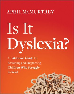 Is It Dyslexia?: An At-Home Guide for Screening and Supporting Children Who Struggle to Read (McMurtrey April)(Paperback)