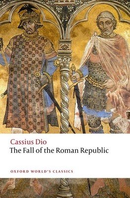 The Fall of the Roman Republic: Roman History, Books 36-40 (Dio Cassius)(Paperback)