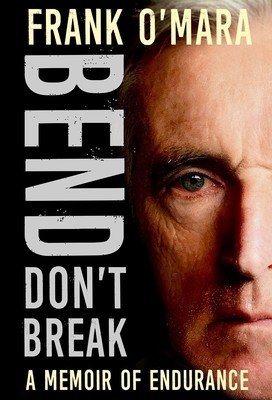 Bend, Don't Break: A Memoir of Endurance (O'Mara Frank)(Paperback)