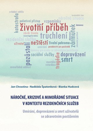 Náročné, krizové a mimořádné situace v kontextu rezidenčních služeb. Umírání, doprovázení a smrt uživatelů se zdravotním postižením - Naděžda Špatenko