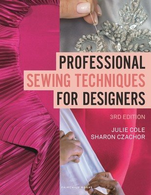Professional Sewing Techniques for Designers - Bundle Book + Studio Access Card (Cole Julie (Harper College and Mount Mary College USA))(Multiple-component retail product)