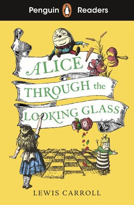 Penguin Readers Level 3: Alice Through the Looking Glass (Carroll Lewis)(Paperback / softback)