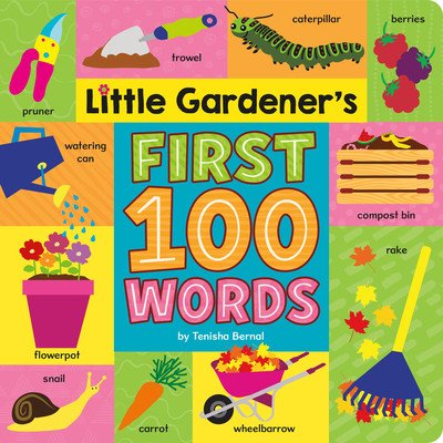 Little Gardener's First 100 Words (Bernal Tenisha)(Board Books)