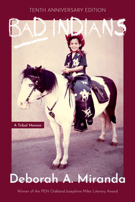 Bad Indians (Expanded Edition): A Tribal Memoir (Miranda Deborah)(Paperback)