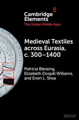 Medieval Textiles Across Eurasia, C. 300-1400 (Blessing Patricia)(Paperback)