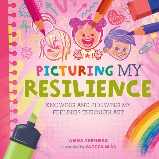 All the Colours of Me: Picturing My Resilience - Knowing and showing my feelings through art (Shepherd Anna)(Paperback / softback)