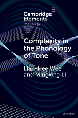 Complexity in the Phonology of Tone (Wee Lian-Hee)(Paperback)