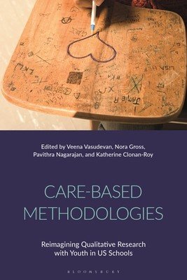 Care-Based Methodologies: Reimagining Qualitative Research with Youth in Us Schools (Vasudevan Veena)(Pevná vazba)