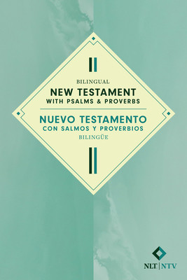 Bilingual New Testament with Psalms & Proverbs / Nuevo Testamento Con Salmos Y Proverbios Bilinge Nlt/Ntv (Softcover) (Tyndale)(Paperback)