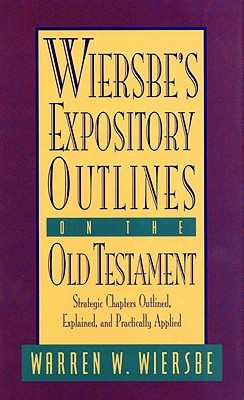 Wiersbe's Expository Outlines on the Old Testament: Strategic Chapters Outlined, Explained, and Practically Applied (Wiersbe Warren W.)(Pevná vazba)