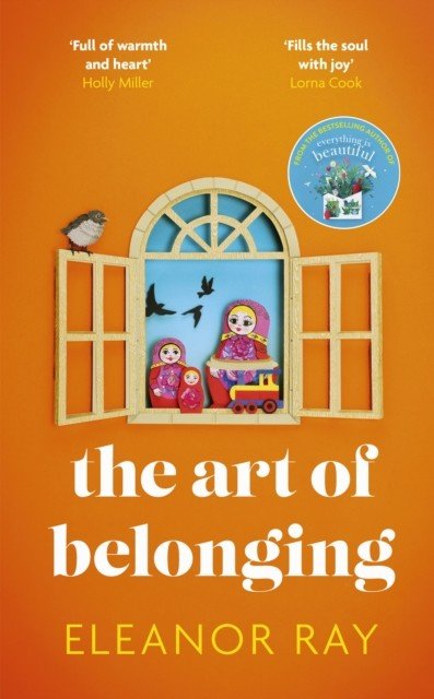 Art of Belonging - The heartwarming new novel from the author of EVERYTHING IS BEAUTIFUL (Ray Eleanor)(Paperback)