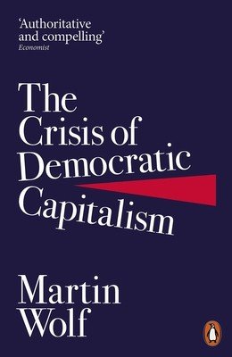 Crisis of Democratic Capitalism (Wolf Martin)(Paperback / softback)