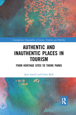 Authentic and Inauthentic Places in Tourism: From Heritage Sites to Theme Parks (Lovell Jane)(Paperback)