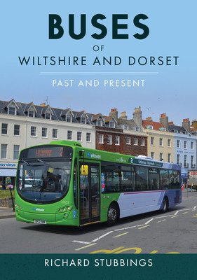 Buses of Wiltshire and Dorset: Past and Present (Stubbings Richard)(Paperback)