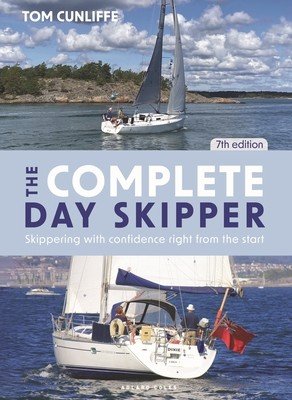 The Complete Day Skipper: Skippering with Confidence Right from the Start (Cunliffe Tom)(Pevná vazba)