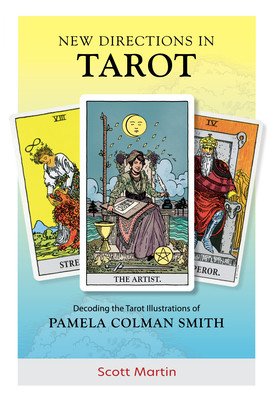 New Directions in Tarot: Decoding the Tarot Illustrations of Pamela Colman Smith (Martin Scott)(Pevná vazba)