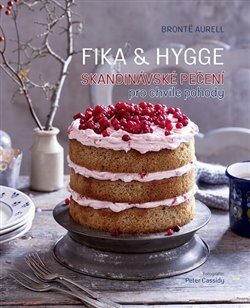 FIKA & HYGGE - Skandinávské pečení pro chvíle pohody (Defekt) - Brontë Aurell