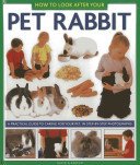 How to Look After Your Pet Rabbit: A Practical Guide to Caring for Your Pet, in Step-By-Step Photographs (Alderton David)(Pevná vazba)