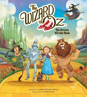 The Wizard of Oz: The Official Picture Book (Brown-Wood Janay)(Pevná vazba)