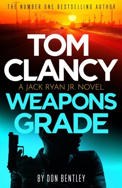 Tom Clancy Weapons Grade - A breathless race-against-time Jack Ryan, Jr. thriller (Bentley Don)(Paperback / softback)