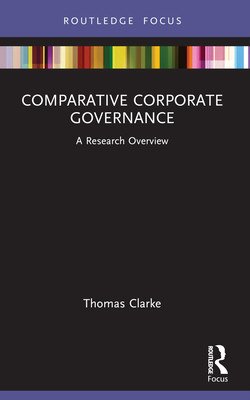 Comparative Corporate Governance: A Research Overview (Clarke Thomas)(Paperback)