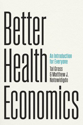 Better Health Economics: An Introduction for Everyone (Gross Tal)(Paperback)