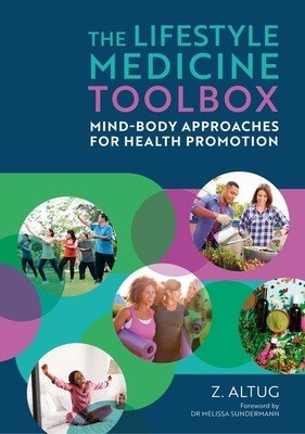 The Lifestyle Medicine Toolbox: Mind-Body Approaches for Health Promotion (Ocs)(Paperback)