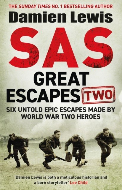 SAS Great Escapes Two - Six Untold Epic Escapes Made by World War Two Heroes (Lewis Damien)(Paperback / softback)