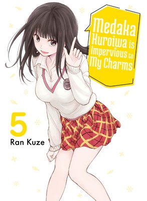 Medaka Kuroiwa Is Impervious to My Charms 5 (Kuze Ran)(Paperback)
