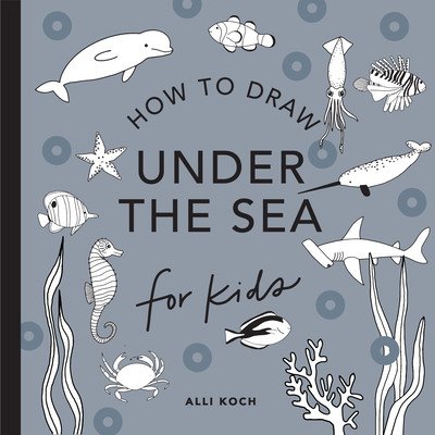 Under the Sea: How to Draw Books for Kids with Dolphins, Mermaids, and Ocean Animals (Mini) (Koch Alli)(Paperback)