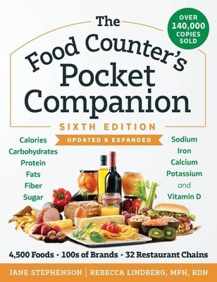 The Food Counter's Pocket Companion, Sixth Edition: Calories, Carbohydrates, Protein, Fats, Fiber, Sugar, Sodium, Iron, Calcium, Potassium, and Vitami (Stephenson Jane)(Paperback)