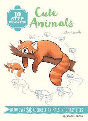10 Step Drawing: Cute Animals: Draw Over 60 Adorable Animals in 10 Easy Steps (Lecouffe Justine)(Paperback)