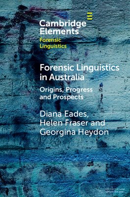 Forensic Linguistics in Australia: Origins, Progress and Prospects (Eades Diana)(Paperback)