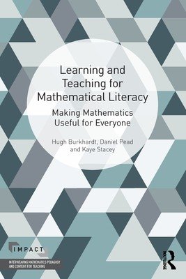 Learning and Teaching for Mathematical Literacy: Making Mathematics Useful for Everyone (Burkhardt Hugh)(Paperback)