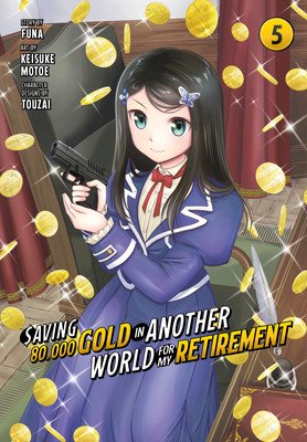 Saving 80,000 Gold in Another World for My Retirement 5 (Manga) (Funa)(Paperback)
