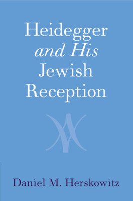 Heidegger and His Jewish Reception (Herskowitz Daniel M.)(Paperback)