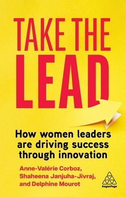 Take the Lead: How Women Leaders Are Driving Success Through Innovation (Janjuha-Jivraj Shaheena)(Paperback)