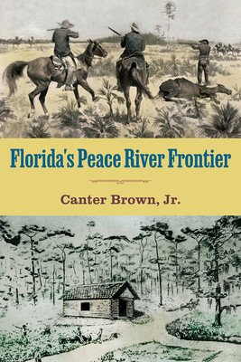 Florida's Peace River Frontier (Brown Edgar Canter)(Paperback)