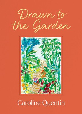 Drawn to the Garden (Quentin Caroline)(Pevná vazba)
