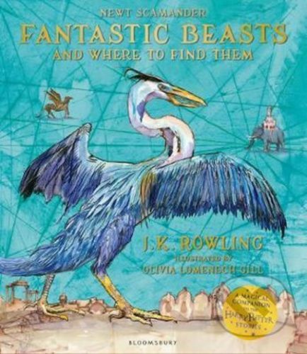 Fantastic Beasts and Where to Find Them: Illustrated Edition - J.K. Rowling
