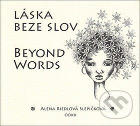 Láska beze slov Beyond Words - Alena Riedlová Slepičková