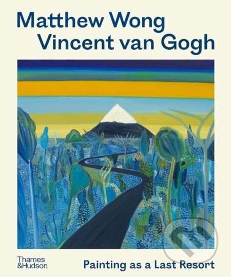 Matthew Wong - Vincent van Gogh - Kenny Schachter, Joost van der Hoeven, Richard Schiff, John Yau