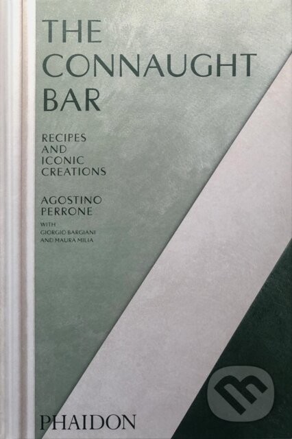 The Connaught Bar - Agostino Perrone, Giorgio Bargiani, Maura Milia