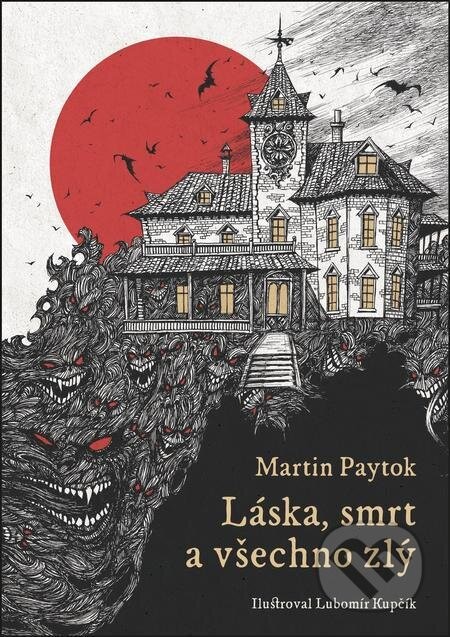 Láska, smrt a všechno zlý - Martin Paytok, Lubomír Kupčík (ilustrátor)
