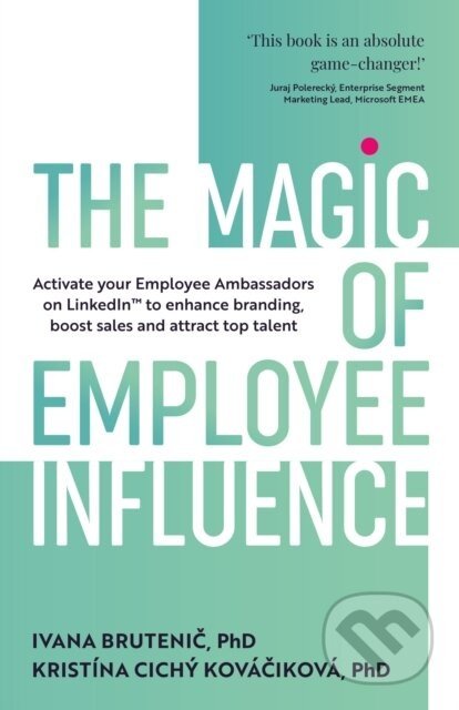 The Magic of Employee Influence - Ivana Brutenič, Kristína Cichý Kováčiková