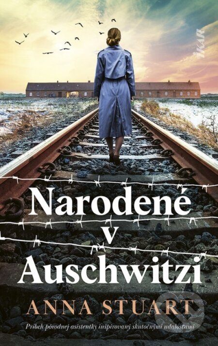 Narodené v Auschwitzi - Anna Stuart