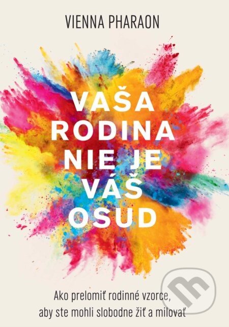 Vaša rodina nie je váš osud - Vienna Pharaon