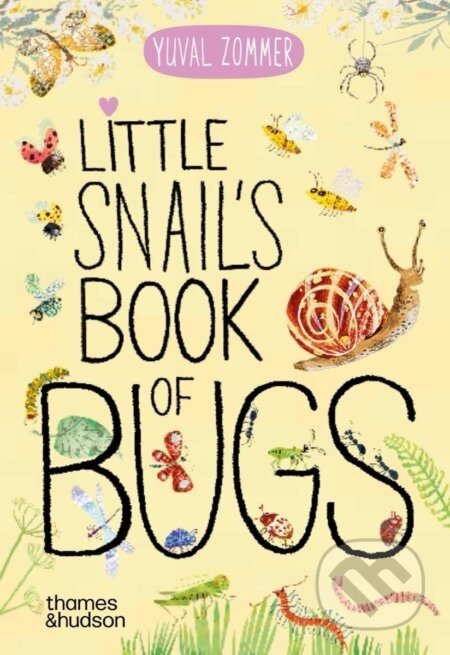 Little Snail's Book of Bugs - Yuval Zommer